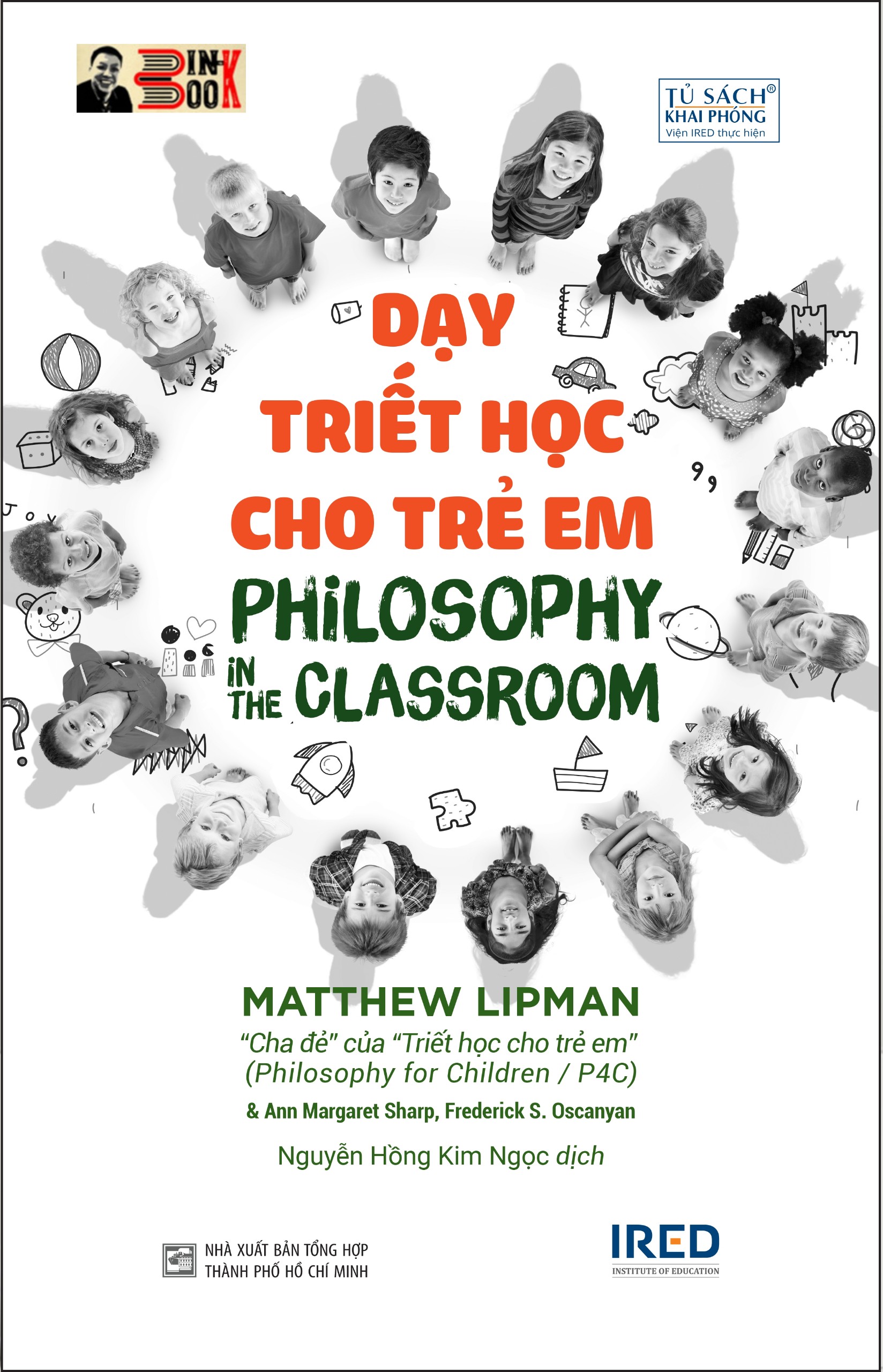 DẠY TRIẾT HỌC CHO TRẺ EM – Matthew Lipman, AnnMargaret Sharp, Frederick S. Oscanayan - Viện IRED - Nxb Tổng hợp Tp. Hồ Chí Minh (Bìa mềm)