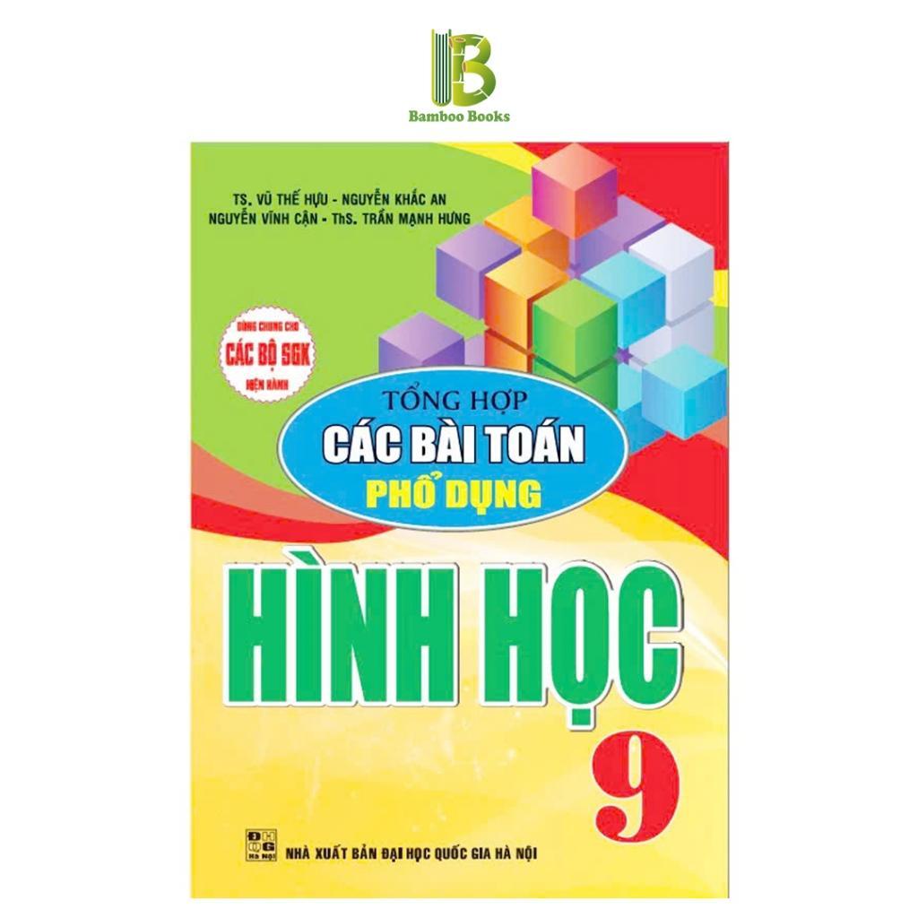 Sách - Tổng Hợp Các Bài Toán Phổ Dụng Hình Học Lớp 9 - Dùng Chung Cho Các Bộ SGK Hiện Hành - Hồng Ân