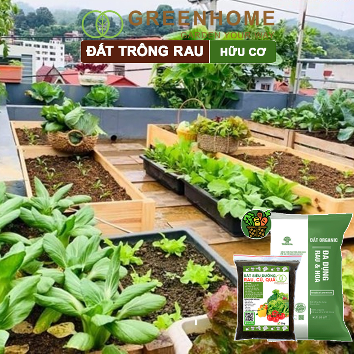 Đất Trồng Rau Greenhome, Bao 20dm3 (10kg), Hữu Cơ, Trộn Sẵn, Tiện Lợi, Đầy Đủ Dinh Dưỡng, Chuyên Cho Rau, Củ, Quả