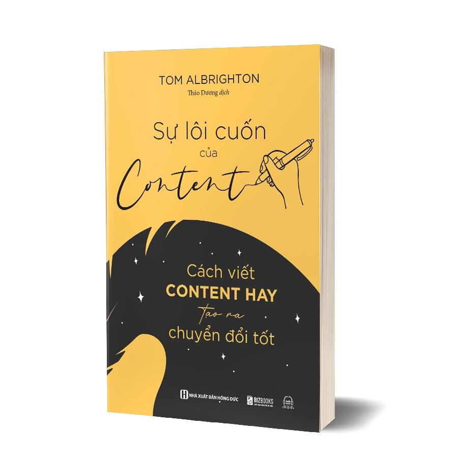 Sách - Sự Lôi Cuốn Của Content : Cách Viết Content Hay Tạo Ra Chuyển Đổi Tốt