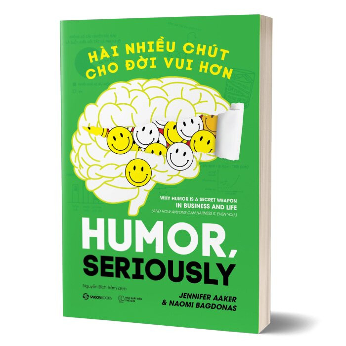 Hài Nhiều Chút Cho Đời Vui Hơn - Jennifer Aaker, Naomi Bagdonas - Nguyễn Bích Trâm dịch -