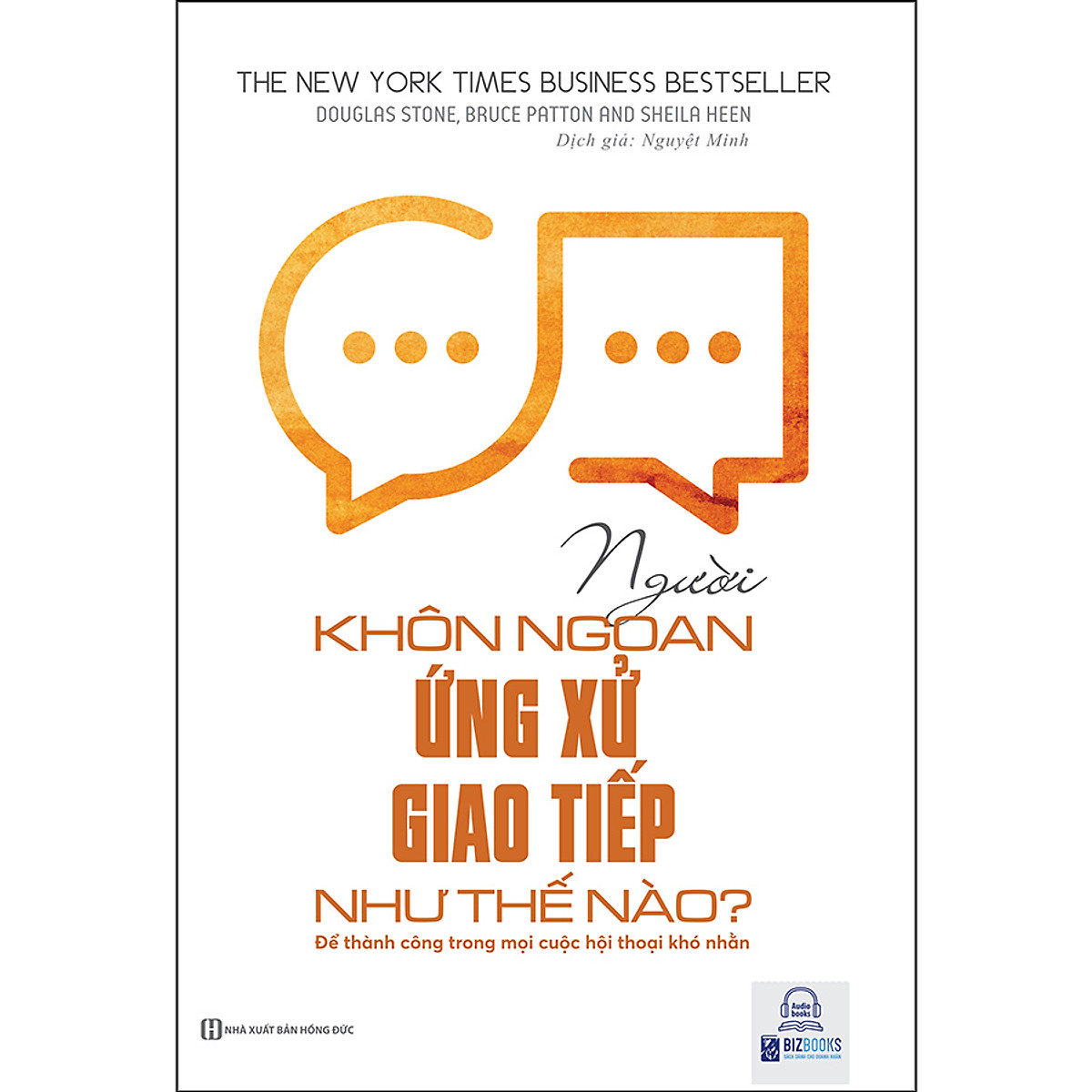 Người Khôn Ngoan Ứng Xử Giao Tiếp Như Thế Nào? Để Thành Công Trong Mọi Cuộc Hội Thoại Khó Nhằn