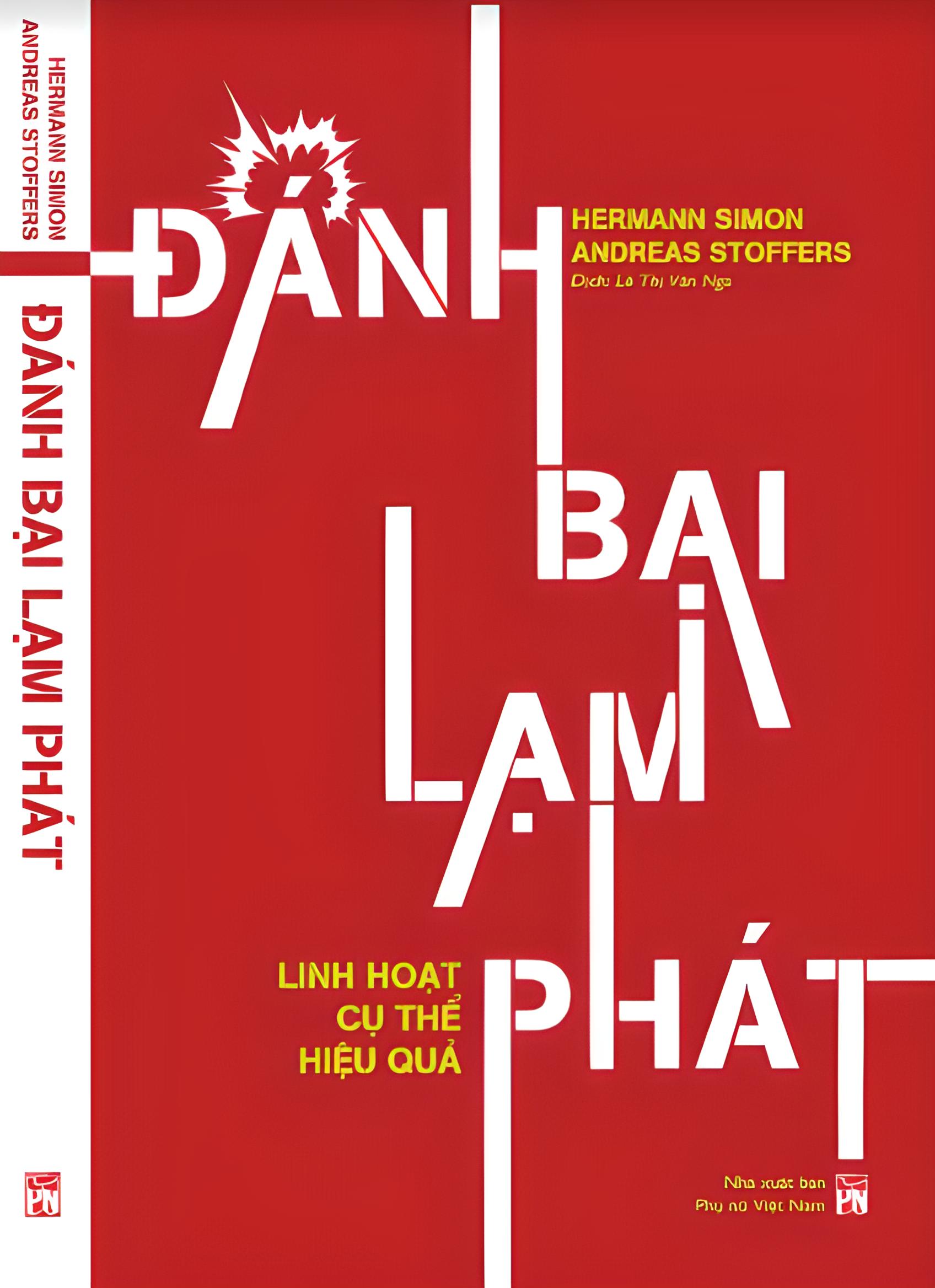 ĐÁNH BẠI LẠM PHÁT - LINH HOẠT, CỤ THỂ, HIỆU QUẢ - Hermann Simon, Andreas Stoffers - Lê Thị Vân Nga dịch - NXB Phụ Nữ.