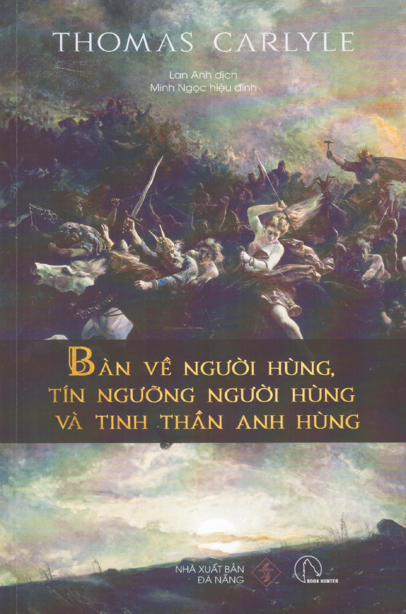 Thomas Carlyle - Bàn về người hùng, tín ngưỡng người hùng và tinh thần anh hùng