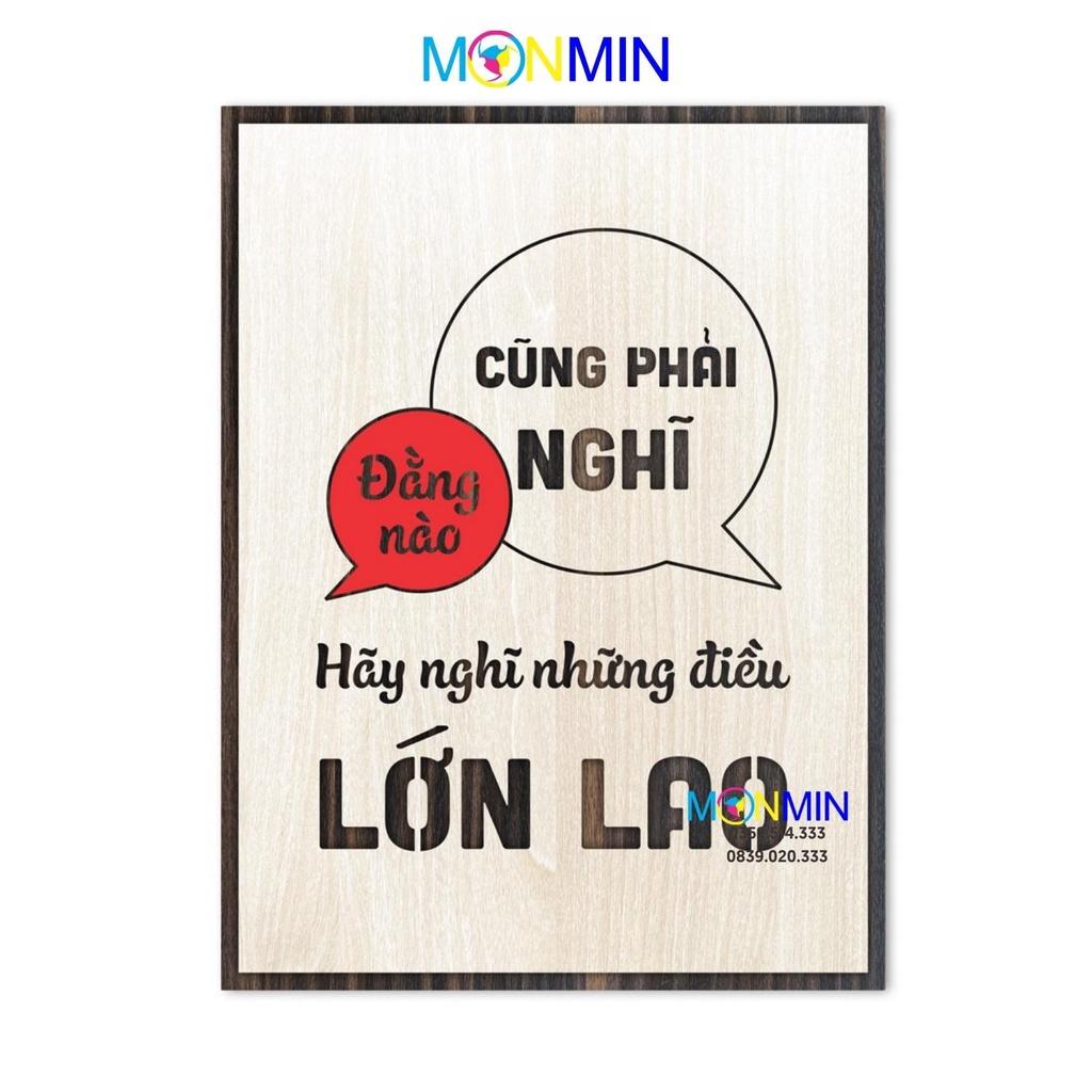 Tranh gỗ slogan tạo động lực Monmin M069 - Đằng nào cũng phải nghĩ hãy nghĩ những điều lớn lao