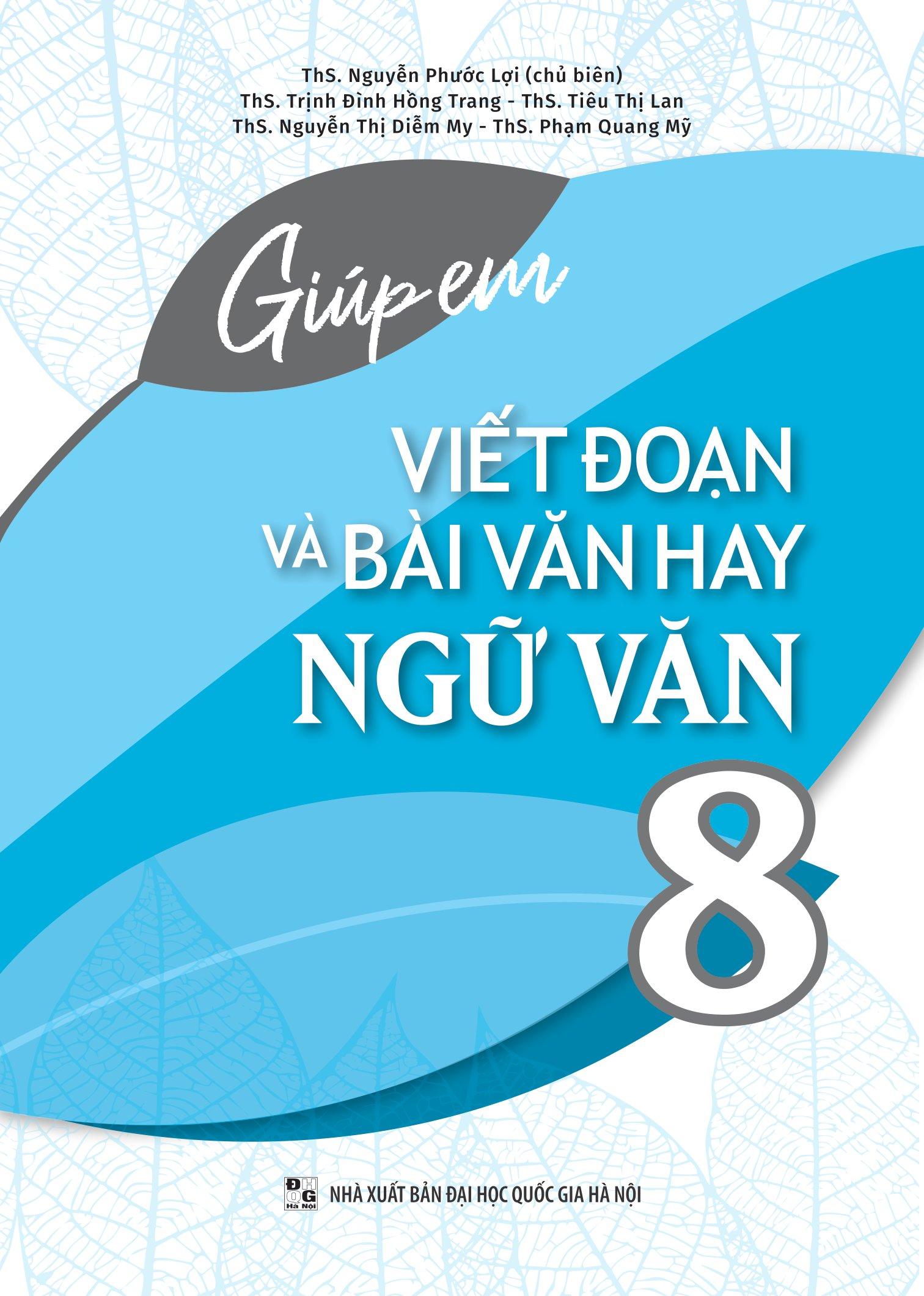 Giúp Em Viết Đoạn Và Bài Văn Hay Ngữ Văn 8