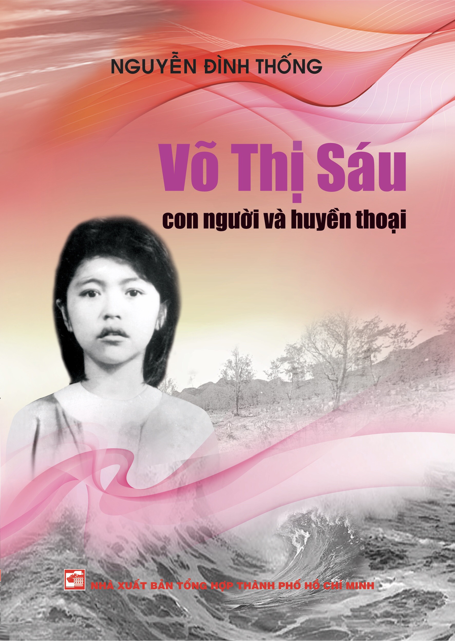 Võ Thị Sáu - Con Người Và Huyền Thoại (Tái Bản 2023)