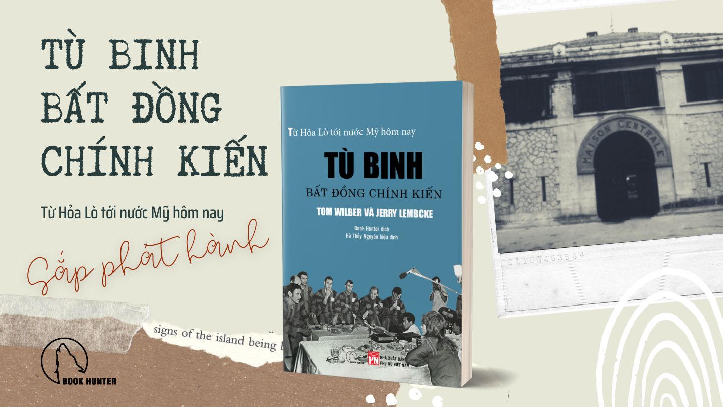 TÙ BINH BẤT ĐỒNG CHÍNH KIẾN – Từ Nhà tù Hỏa Lò đến nước Mỹ hôm nay – Tom Wilber &amp; Jerry Lembcke - Lyceum – Nxb Đà Nẵng