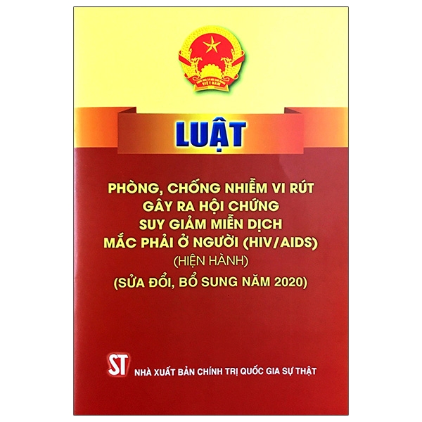 Luật Phòng, Chống Nhiễm Vi Rút Gây Ra Hội Chứng Suy Giảm Miễn Dịch Mắc Phải Ở Người (HIV/AIDS) (Hiện Hành) (Sửa Đổi, Bổ Sung Năm 2020)