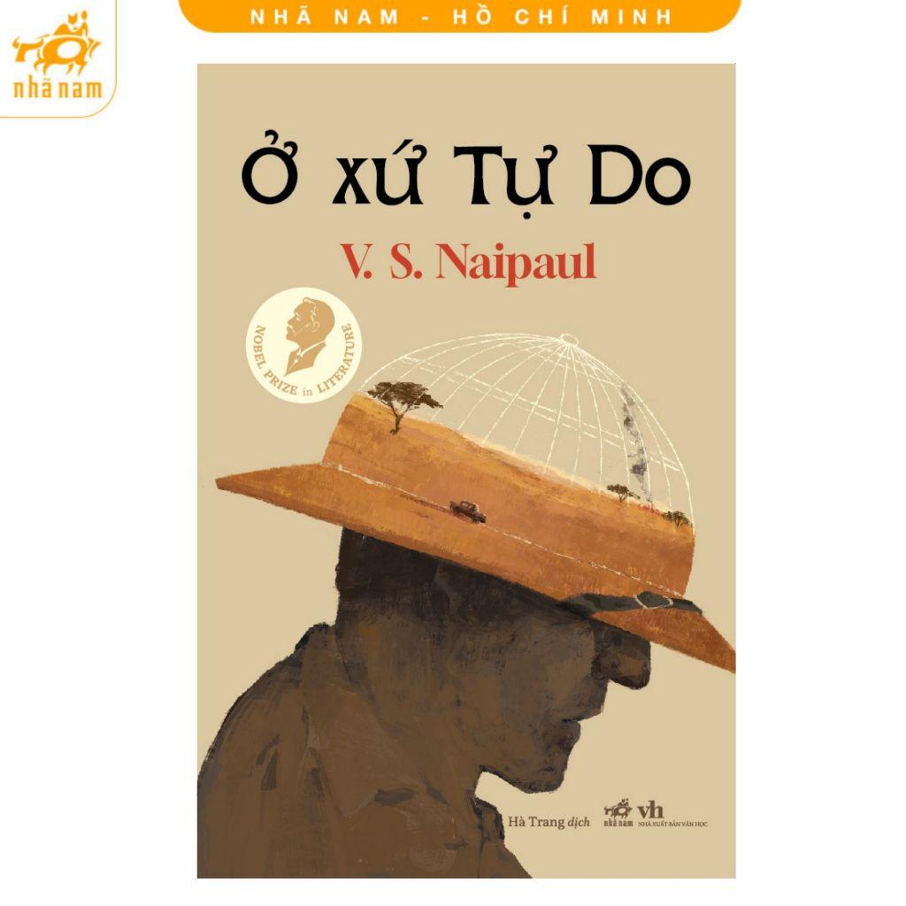 Sách - Ở Xứ Tự Do - V.S.Naipaul - Nhã Nam