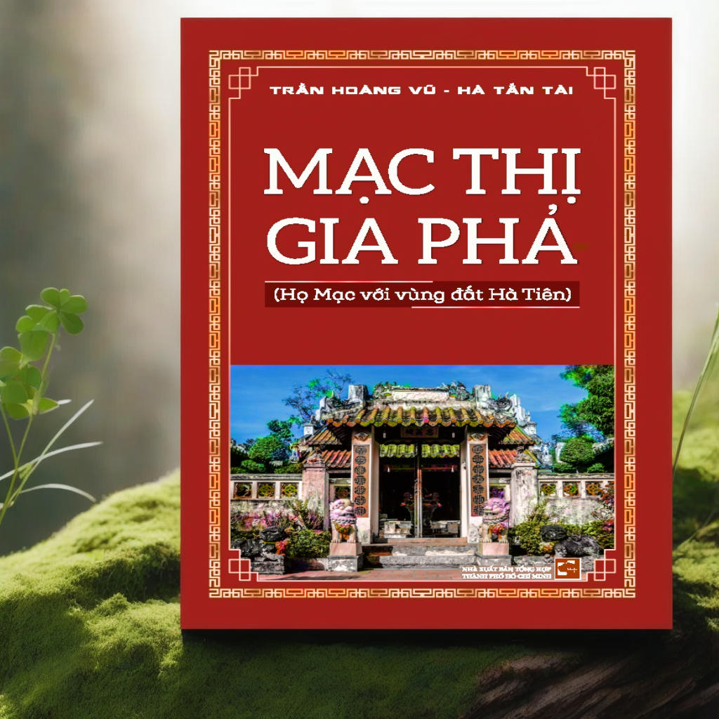 Mạc Thị Gia Phả -Họ Mạc với vùng đất Hà Tiên (NXB)
