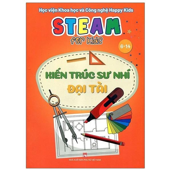 Steam For Kids - Kiến Trúc Sư Nhí Đại Tài - 6-14 Tuổi