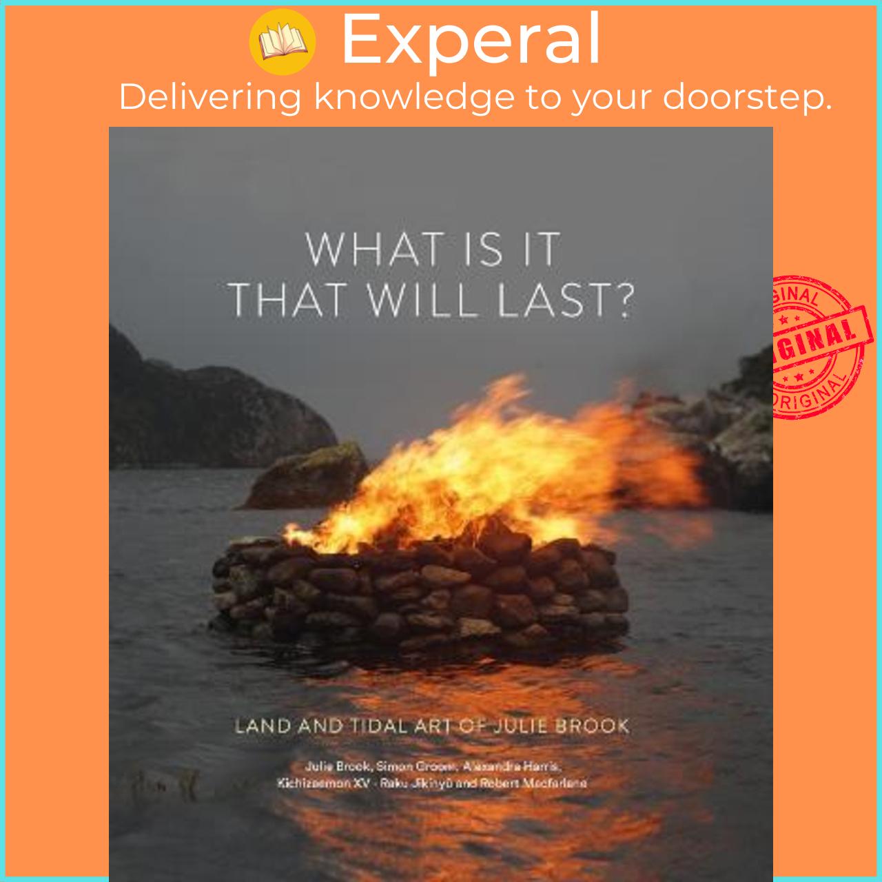 Sách - What is it that will last? : Land and tidal art of Julie Brook by Julie Brook