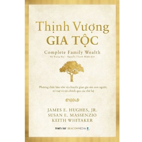  Sách - Thịnh Vượng Gia Tộc - Phương thức bảo tồn và chuyển giao gia sản con người, trí tuệ và tài chính qua các thế hệ - NXB Dân Trí  - TIMES BOOKS