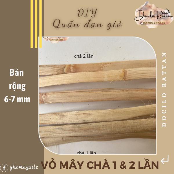 VỎ MÂY CHÀ TINH 1 LẦN- 2 LẦN 6-7 MM- LẠT MÂY CHÀ QUẤN BÀN GHẾ, ĐAN HÀNG THỦ CÔNG MỸ NGHỆ