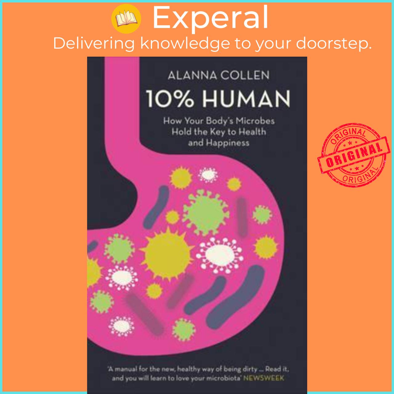 Sách - 10% Human : How Your Body's Microbes Hold the Key to Health and Happines by Alanna Collen