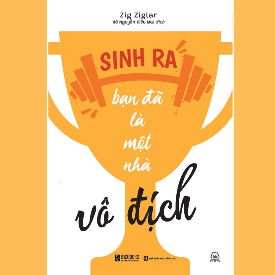 Sách - Sinh Ra Bạn Đã Là Nhà Vô Địch