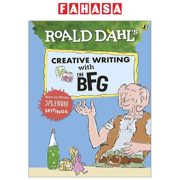 Roald Dahl's Creative Writing With The BFG: How To Write Splendid Settings (Roald Dahl Creative Writing)