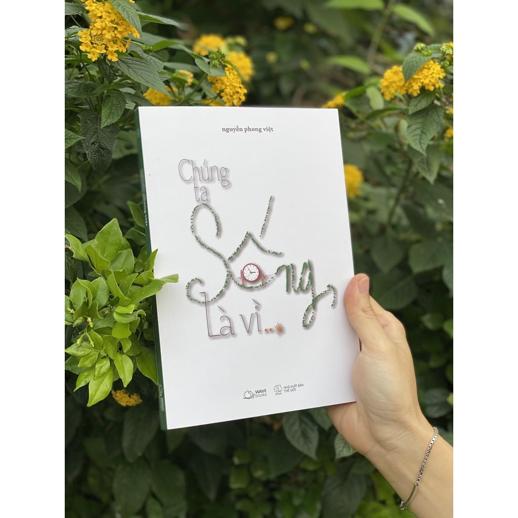 Sách Chúng ta sống, là vì…? - Skybooks - BẢN QUYỀN