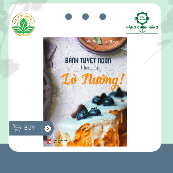 Bánh Tuyệt Ngon, Không Cần Lò Nướng