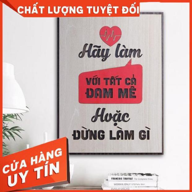 Tranh gỗ tạo động lực làm việc: Hãy làm với tất cả đam mê hoặc đừng làm gì