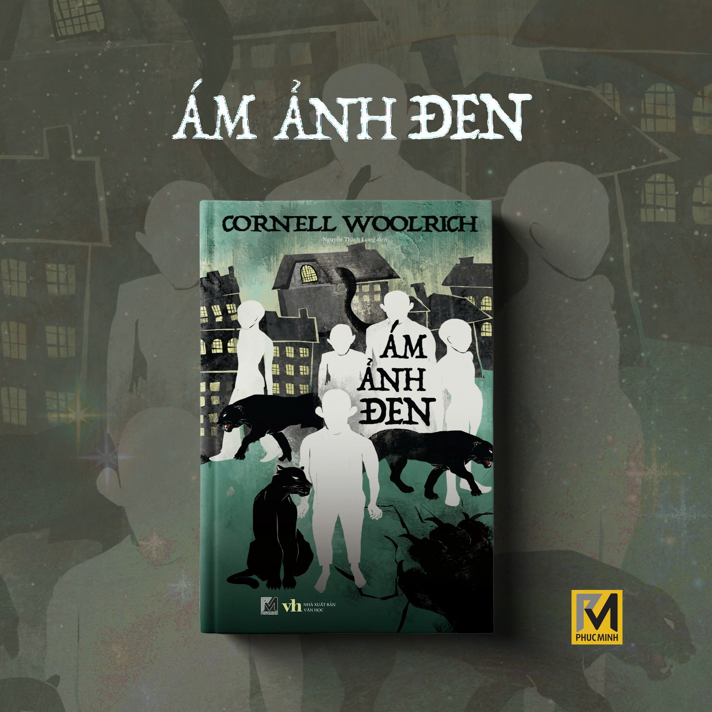 Sách Trinh Thám Đen, Tiểu Thuyết Trinh Thám - Ám Ảnh Đen (Tái Bản) - Cornell Woolrich - Phúc Minh Books