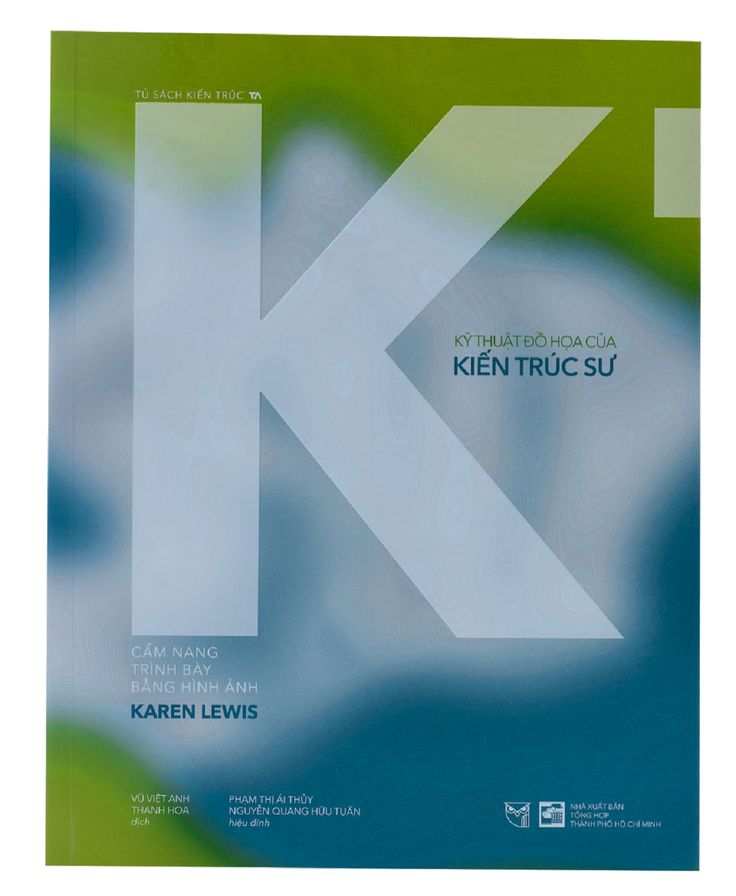 Kỹ Thuật Đồ Họa Của Kiến Trúc Sư - Cẩm Nang Trình Bày Bằng Hình Ảnh - Karen Lewis