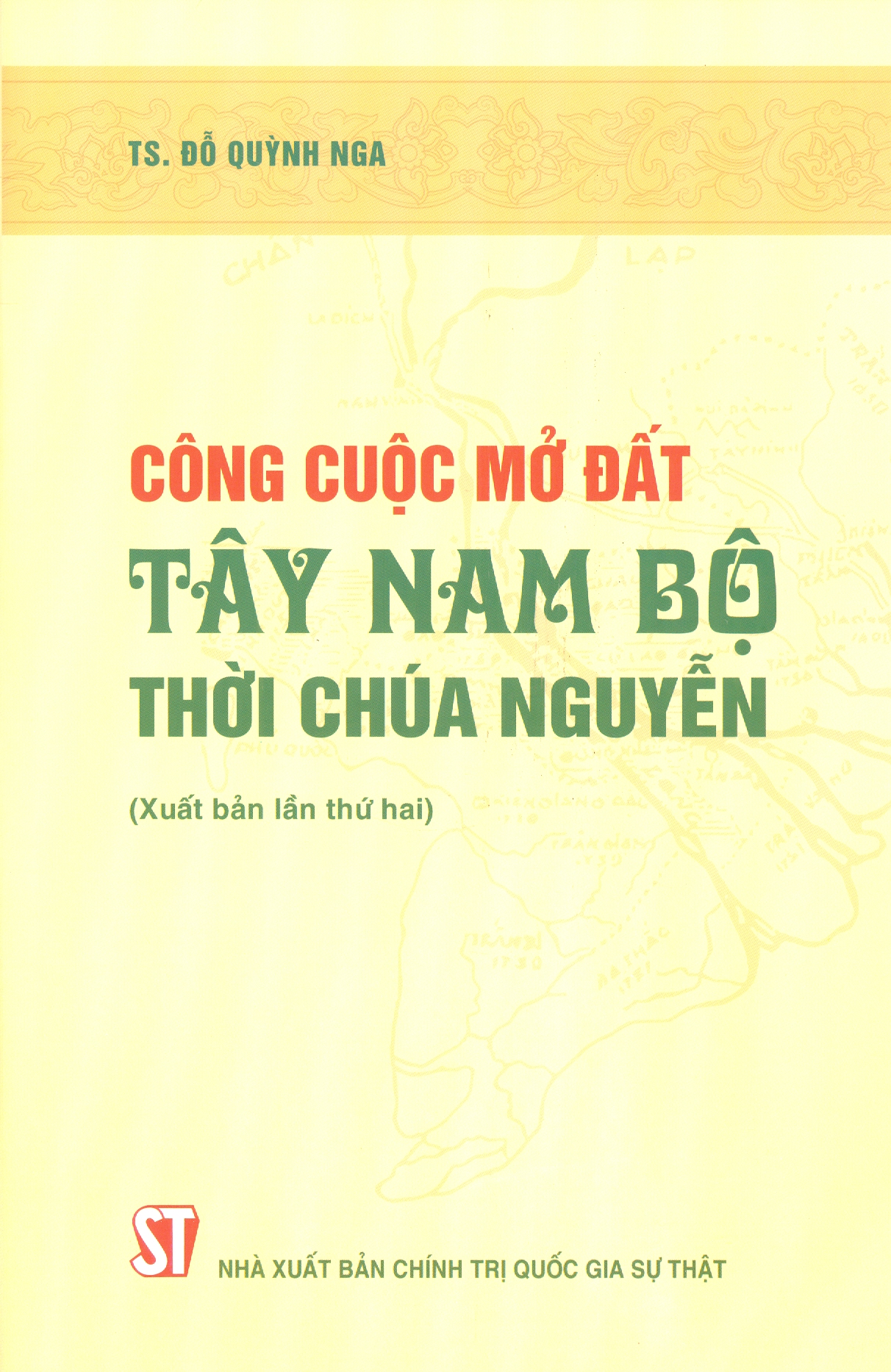 Công Cuộc Mở Đất Tây Nam Bộ Thời Chúa Nguyễn (Xuất bản lần thứ hai)