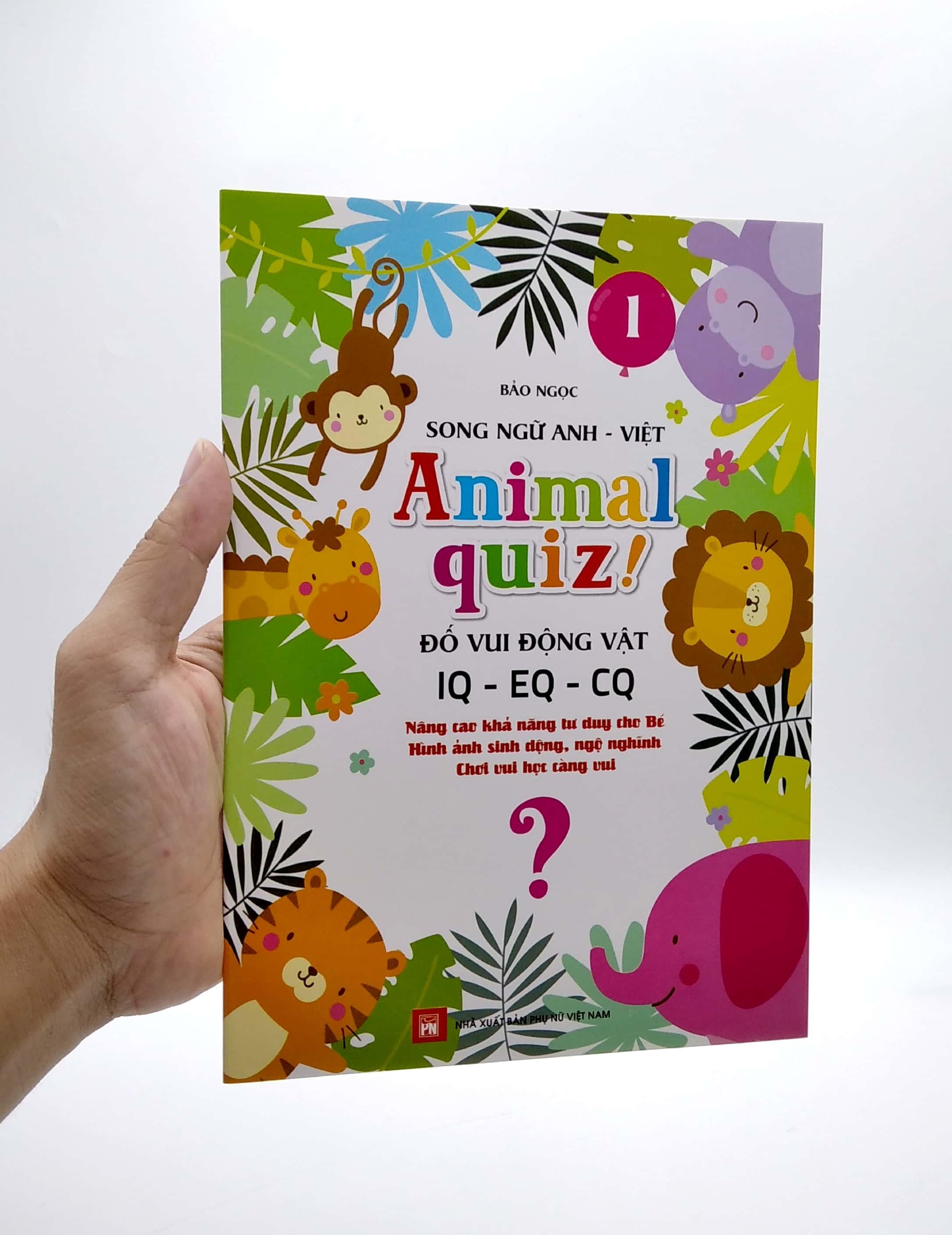 Animal Quiz! - Đố Vui Động Vật IQ - EQ - CQ - Tập 1 (Song Ngữ Anh - Việt)