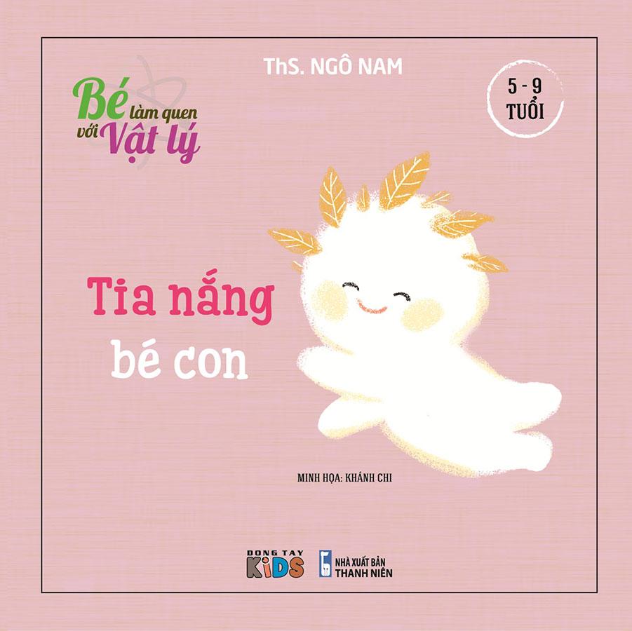 Sách Bé Làm Quen Với Vật Lý - Tia Nắng Bé Con