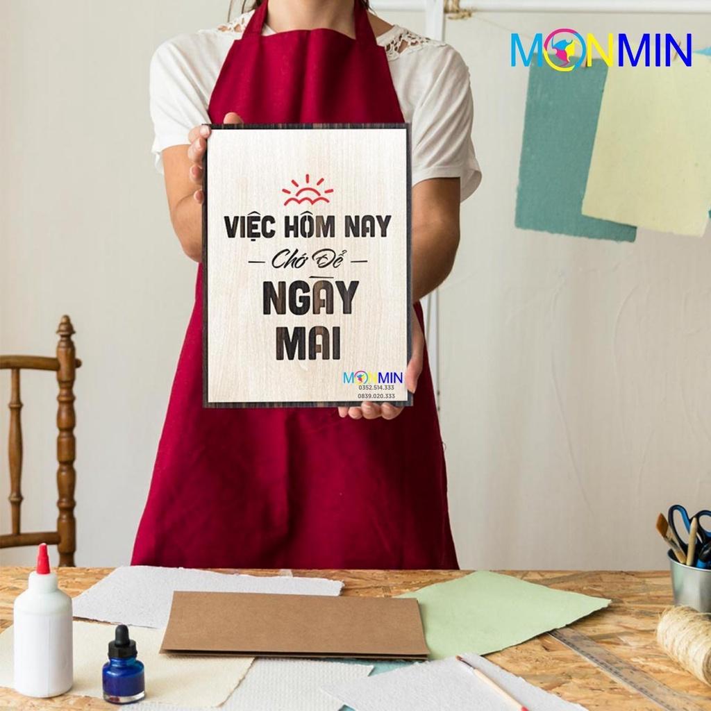 Tranh gỗ slogan tạo động lực Monmin M007 - Việc hôm nay chớ để ngày mai