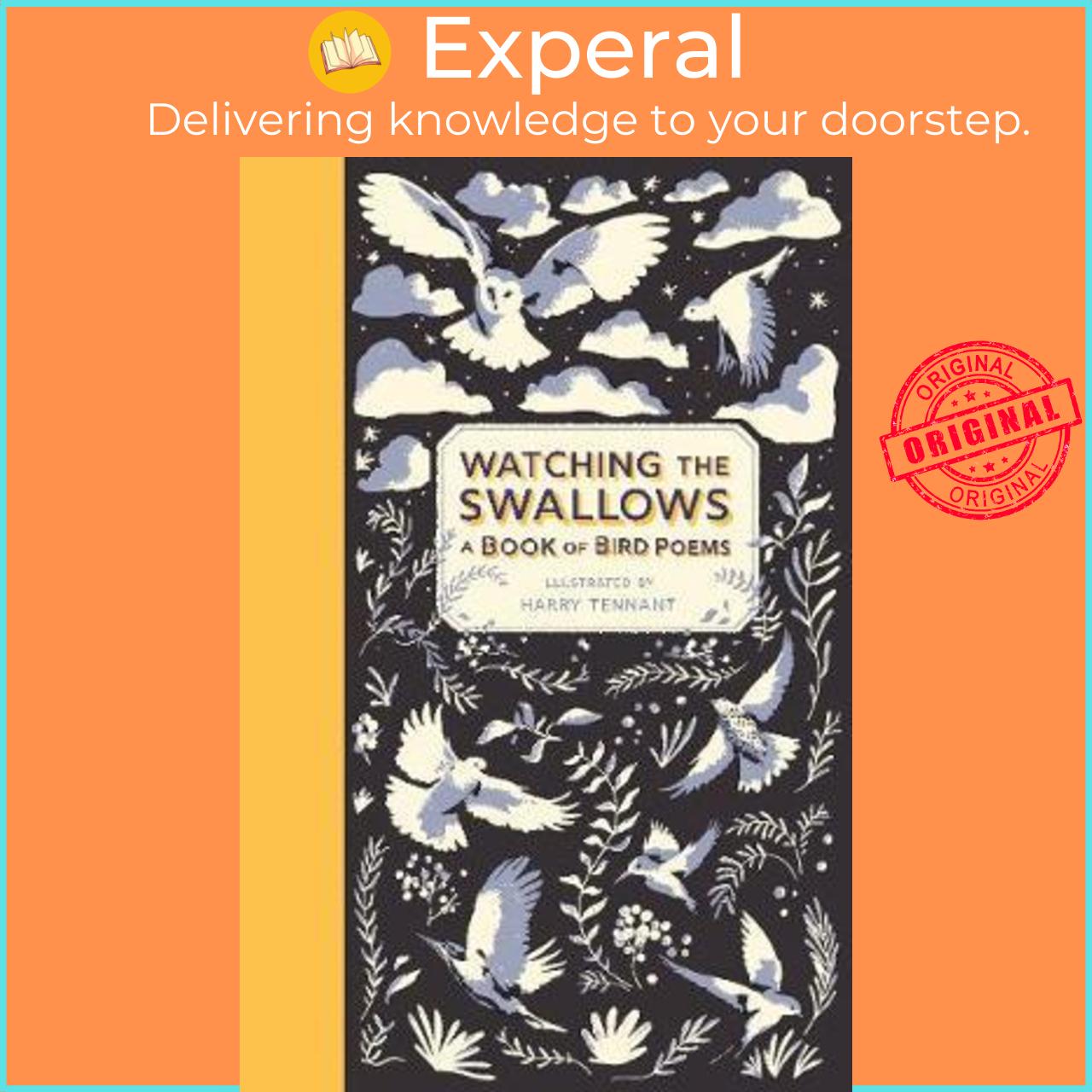 Sách - Watching the Swallows: A Book of Bird Poems by Harry Tennant (UK edition, hardcover)
