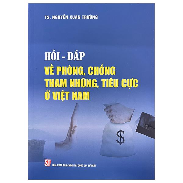 Hỏi-Đáp Về Phòng, Chống Tham Nhũng, Tiêu Cực Ở Việt Nam