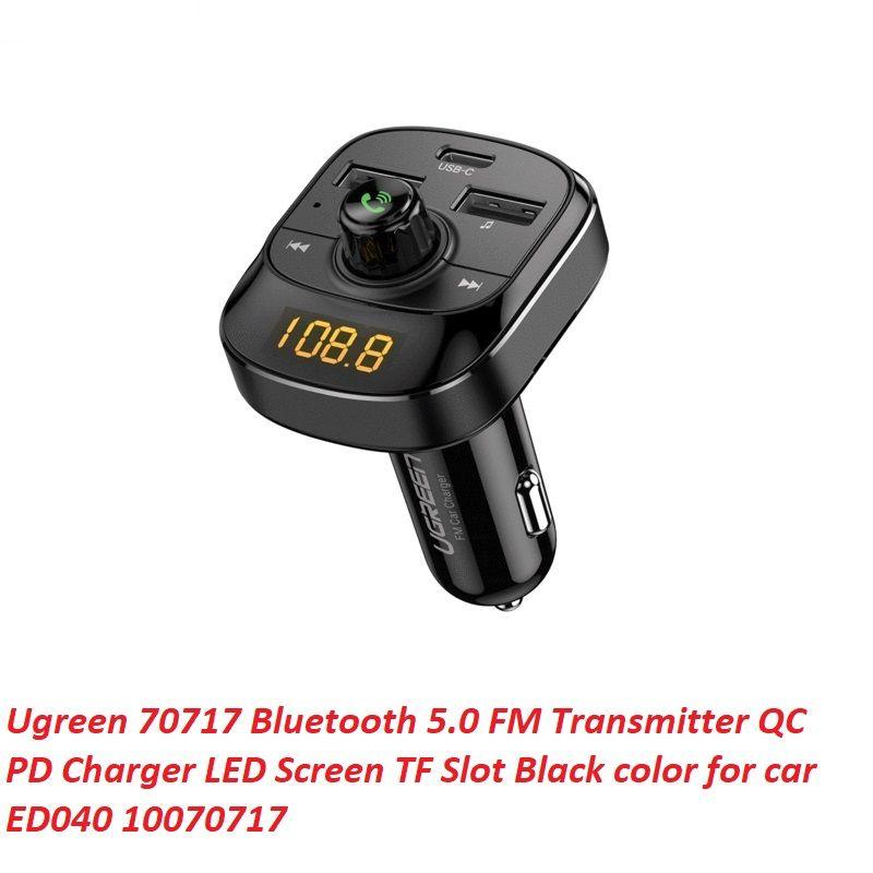 Ugreen UG70717ED040TK Bluetooth 5.0 FM Transmitter cổng sạc usb A và type C hỗ trợ QC PD màn hình LED có đọc thẻ TF màu đen dùng cho xe hơi - HÀNG CHÍNH HÃNG