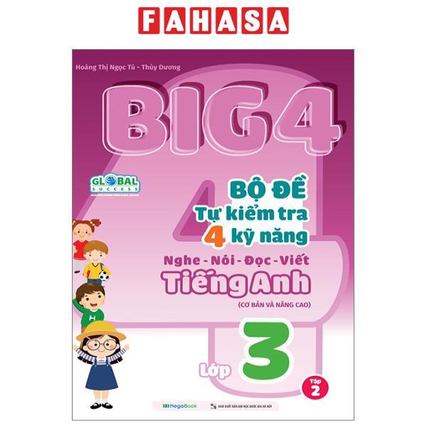 Global Sucess - Big 4 - Bộ Đề Tự Kiểm Tra 4 Kỹ Năng Nghe-Nói-Đọc-Viết Tiếng Anh Cơ Bản Và Nâng Cao - Lớp 3 - Tập 2