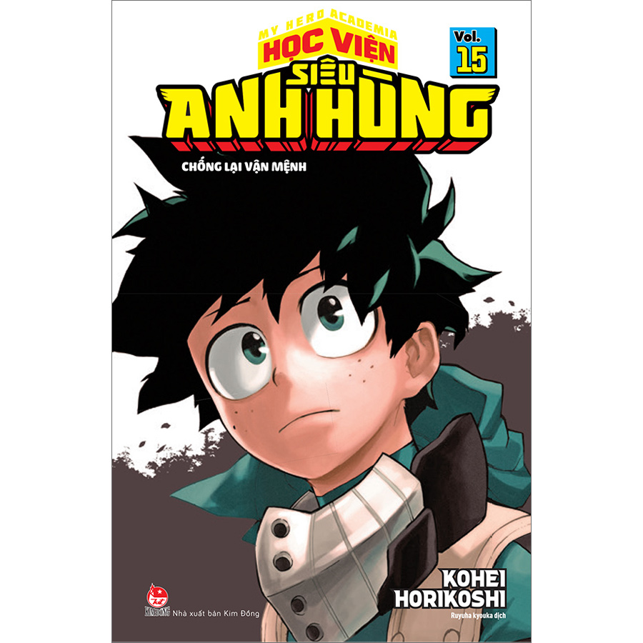 My Hero Academia - Học Viện Siêu Anh Hùng Tập 15: Chống Lại Vận Mệnh (Tái Bản 2022)