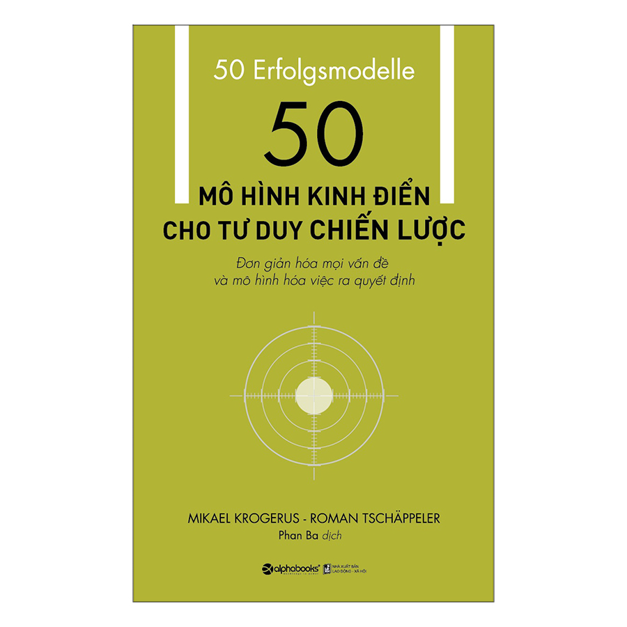 50 Mô Hình Kinh Điển Cho Tư Duy Chiến Lược (Tái Bản)