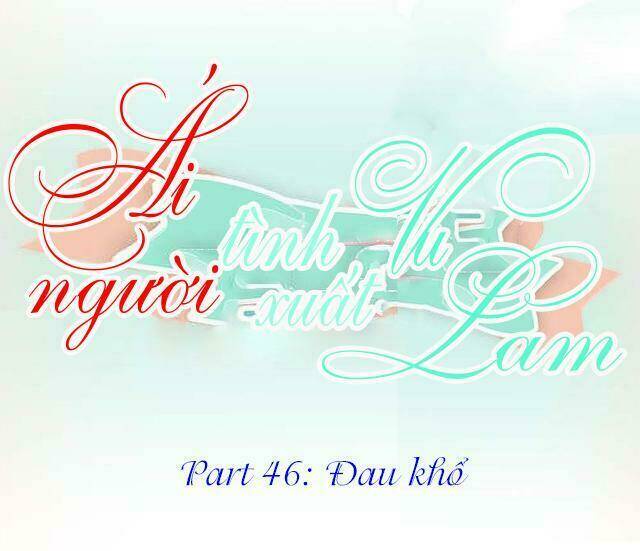 ái người tình xuất vu lam chapter 46 1