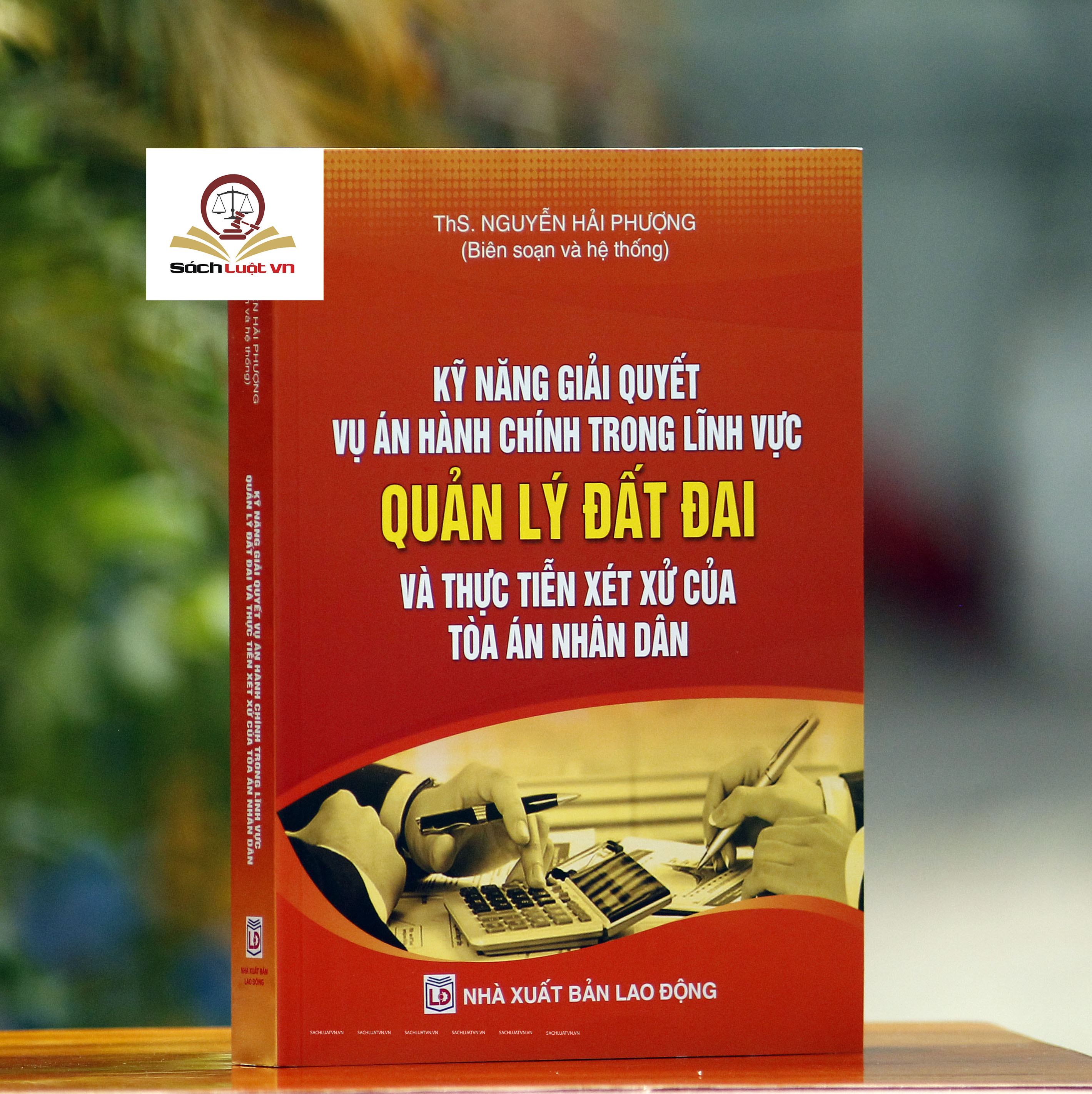 Kỹ năng giải quyết vụ án hành chính trong lĩnh vực Quản lý đất đai và thực tiễn xét xử của Tòa án nhân dân