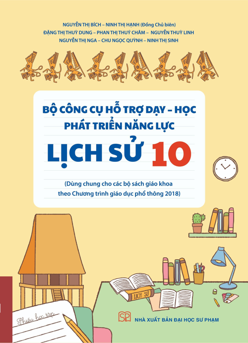 Bộ công cụ hỗ trợ dạy - học phát triển năng lực Lịch sử 10