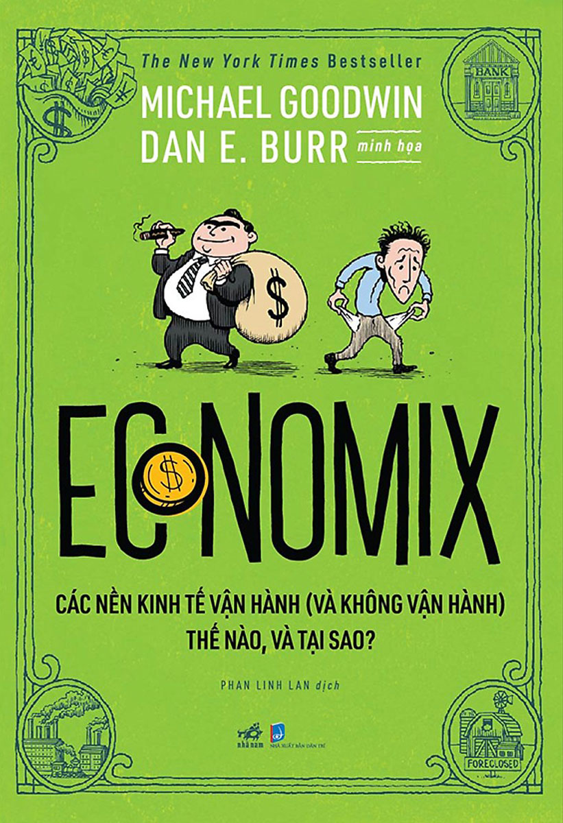 Economix - Các Nền Kinh Tế Vận Hành (Và Không Vận Hành) Thế Nào Và Tại Sao?