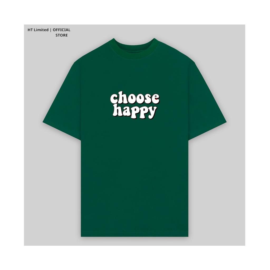 Áo thun thiết kế Unisex họa tiết choose happy basic local brand, Cotton Cao Cấp 100%