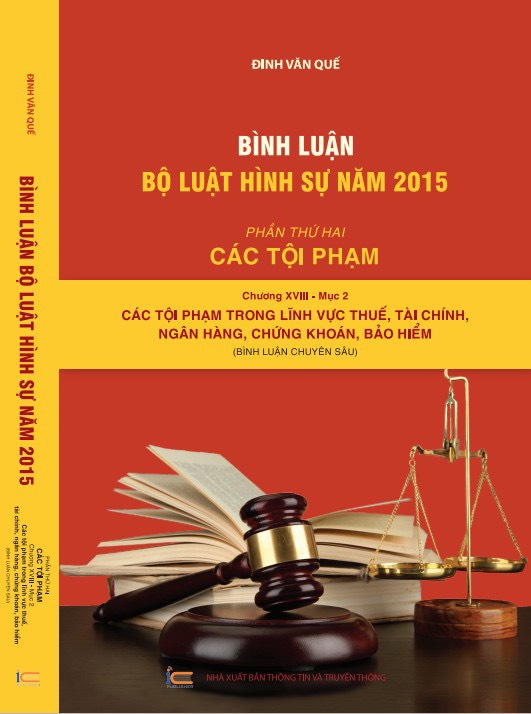 Bình Luận Bộ Luật Hình Sự Năm 2015 - Phần Thứ Hai Các Tội Phạm - Chương XVIII - Mục 2 Các Tội Phạm Trong Lĩnh Vực Thuế, Tài Chính, Ngân Hàng, Chứng Khoán, Bảo Hiểm  