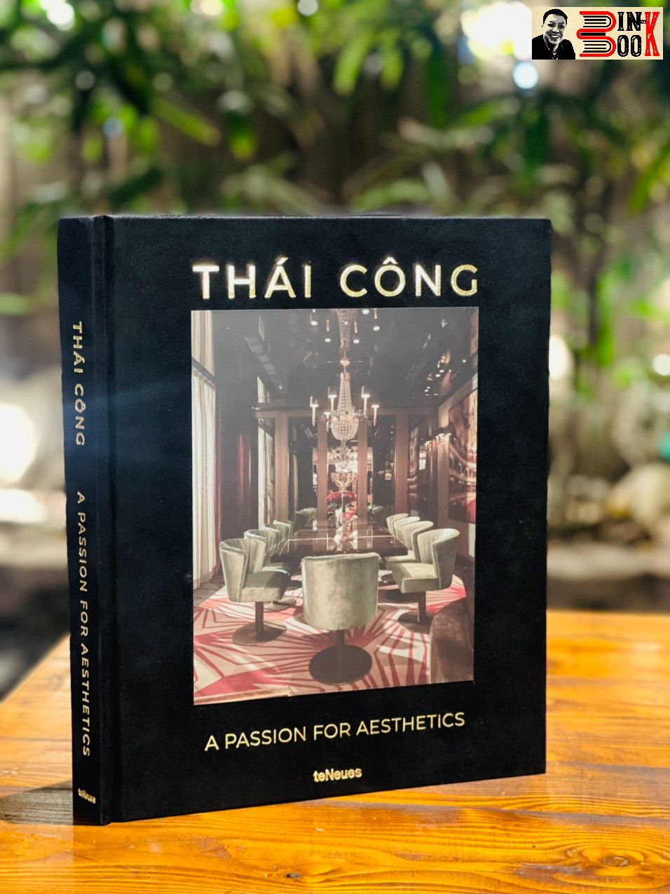 [Bìa vải sách ngoại văn, in màu toàn bộ]  THÁI CÔNG - A PASSION FOR AESTHETICS - Thái Công – teNeues – Phương Nam Books