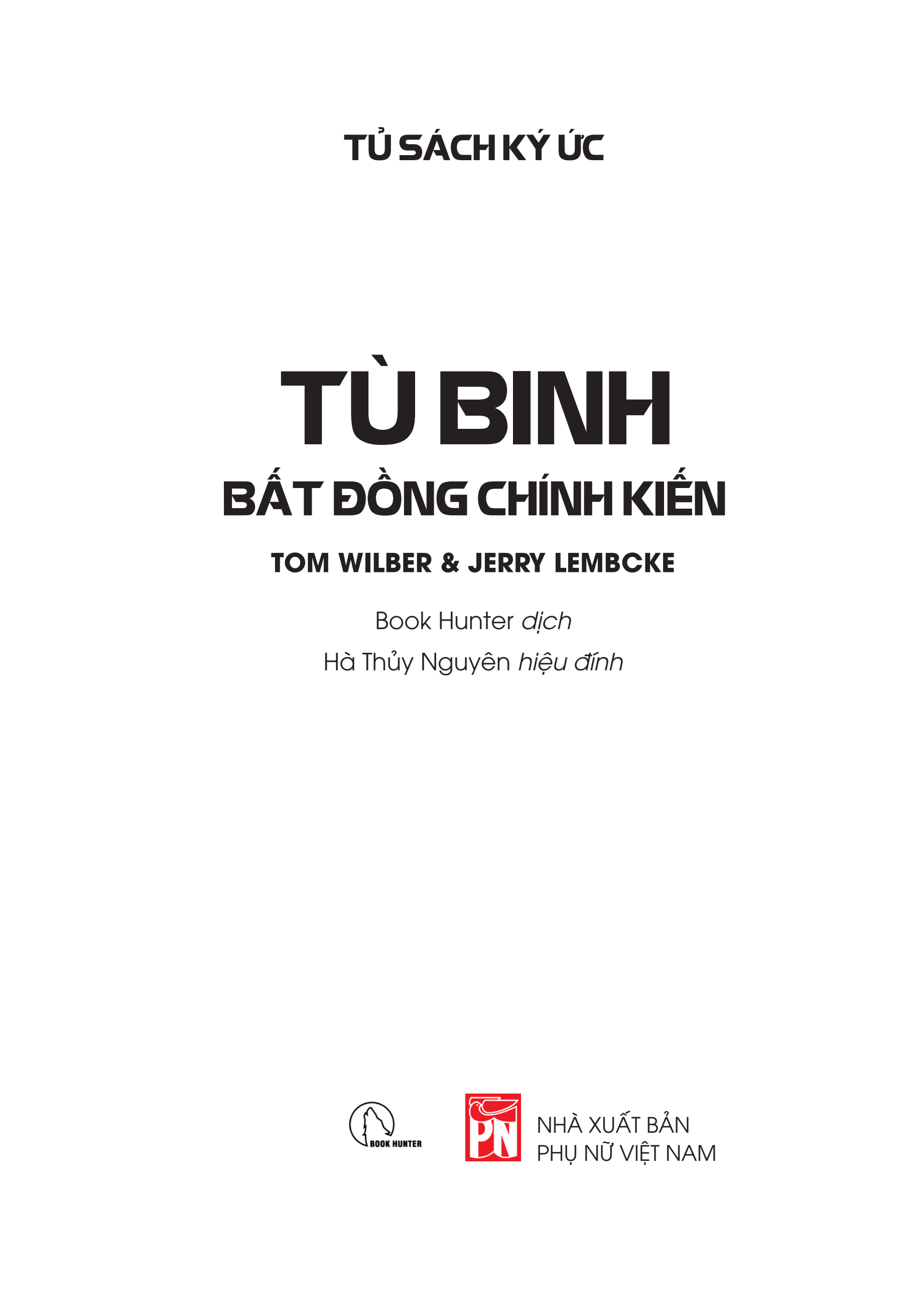 Tù binh bất đồng chính kiến: Từ nhà tù Hỏa Lò đến nước Mỹ hôm nay – Tác giả: Tom Wilber & Jerry Lembcke
