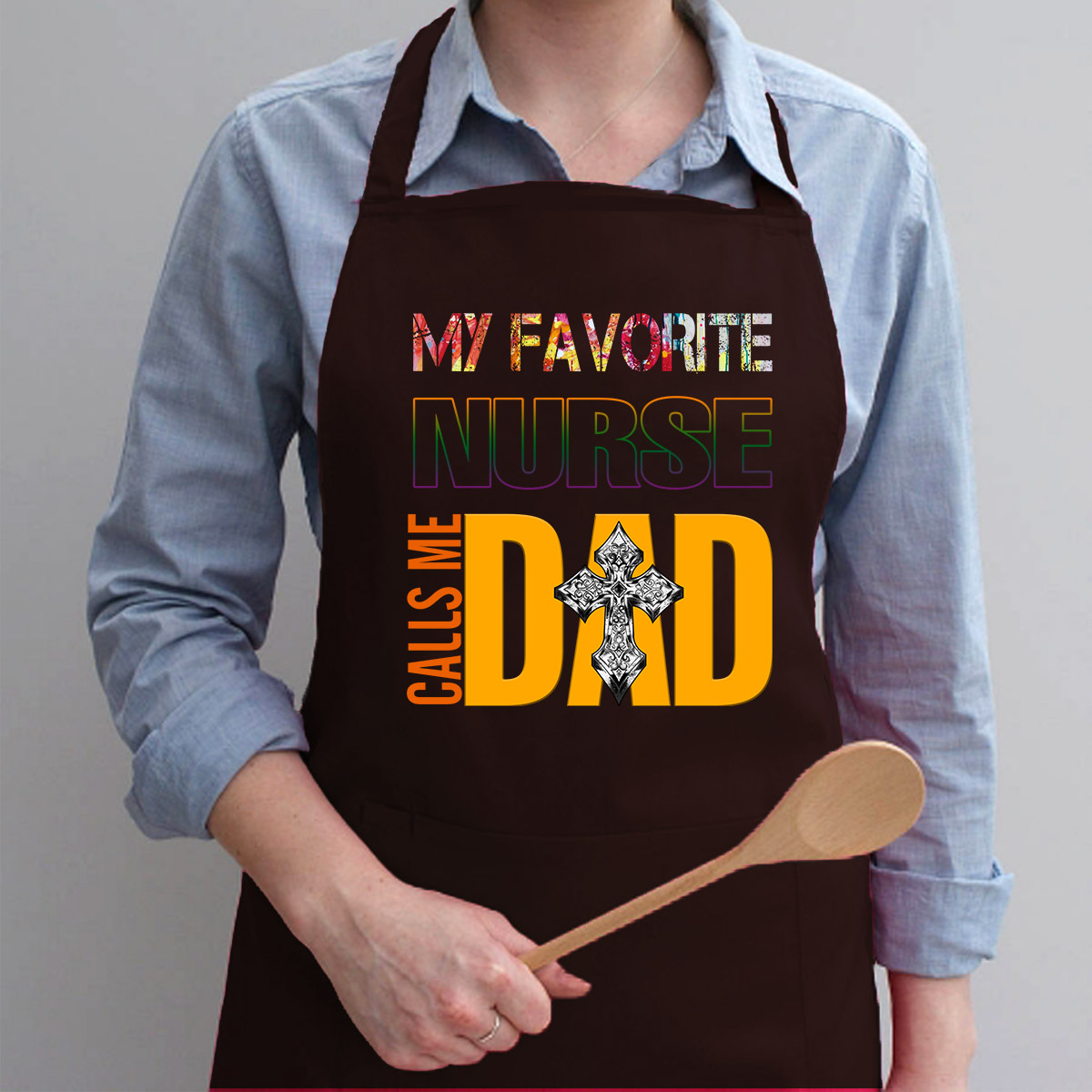 Tạp Dề Làm Bếp In họa tiết My favorite nurse call me DAD