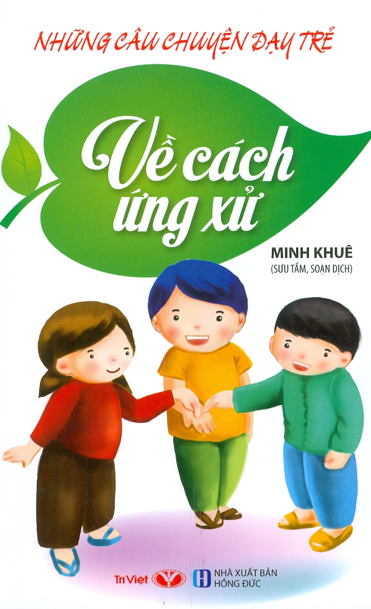 Những Câu Chuyện Dạy Trẻ Về Cách Ứng Xử (Tái bản)