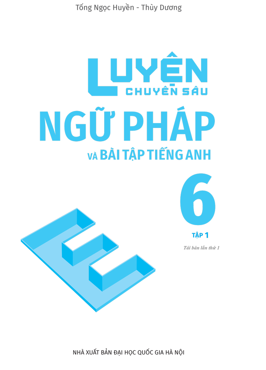 Luyện Chuyên Sâu Ngữ Pháp Và Bài Tập Tiếng Anh 6 - Tập 1 (Theo Chương Trình Global Success) _MEGA