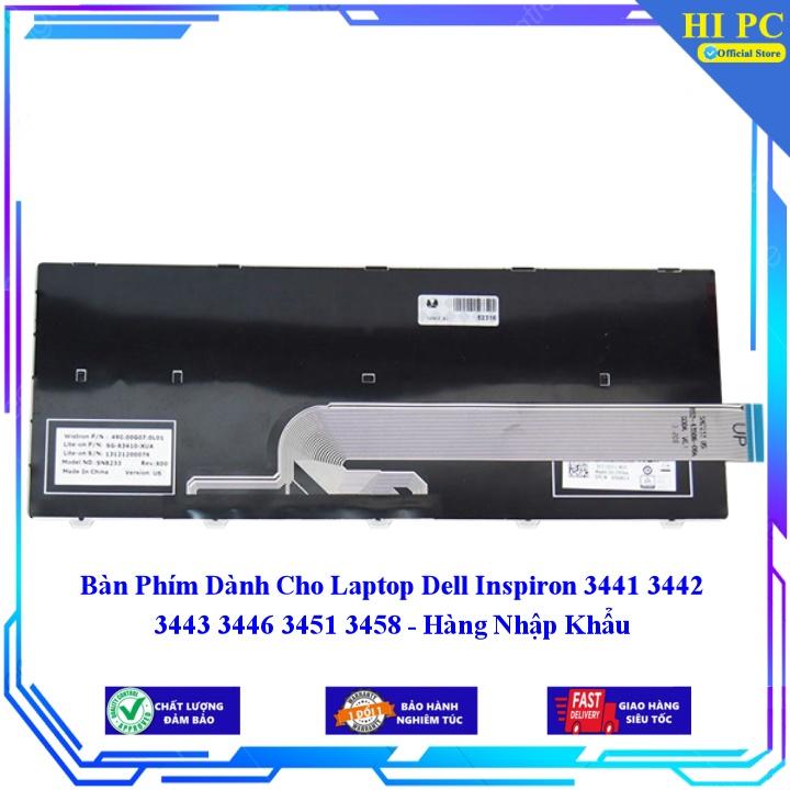 Bàn Phím Dành Cho Laptop Dell Inspiron 3441 3442 3443 3446 3451 3458 - Phím Zin - Hàng Nhập Khẩu