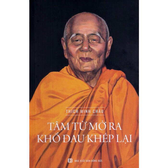 Tâm Từ Mở Ra Khổ Đau Khép Lại - HT Thích Minh Châu - Bookcity